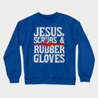 Jesus, Scrubs And Rubber Gloves Crewneck Sweatshirt